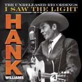 Williams Hank I Saw the Light-the Unreleased