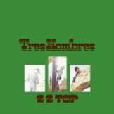 ZZ Top Tres Hombres