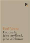 Filosofia Foucault, jeho mylen, jeho osobnost