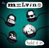 Melvins Hold It In