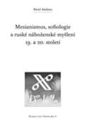 Refugium Velehrad-Roma Mesianismus, sofiologie a rusk nboensk mylen 19. a 20. stolet