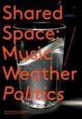 Divadeln stav SharedSpace: Music, Weather, Politics
