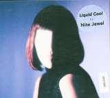 Nite Jewel Liquid Cool -Digi-