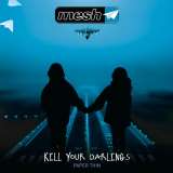 Mesh Kill Your Darlings