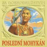 Supraphon Posledn mohykn (dramatizace) - CD