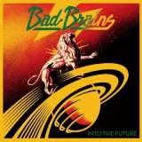 Bad Brains Into The Future