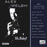 Welsh Alex & His Band Oh Baby