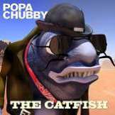 Chubby Popa Catfish