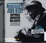 Hurt John - Mississippi Spike Driver Blues - The Complete 1928 Okeh Recordings