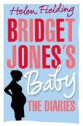 Fielding Helen Bridget Joness Baby: The Diaries
