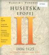Vondruka Vlastimil Husitsk epopej II. - Za as hejtmana Jana iky (1416-1425)