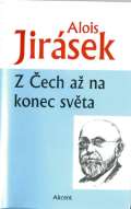 Jirsek Alois Z ech a na konec svta