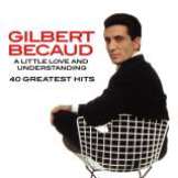 Becaud Gilbert A Little Love And Understanding /  40 Greatest Hits