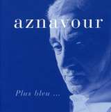 Aznavour Charles Plus Bleu...