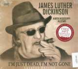 Dickinson James Luther I'm Just Dead, I'm Not Gone (Ltd. Lazarus Edition)