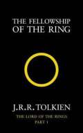Tolkien J.R.R. The Fellowship of the Ring : The Lord of the Rings, Part 1