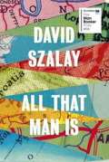 Szalay David All That Man Is