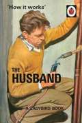 Penguin Books How It Works: The Husband