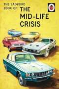 Penguin Books The Ladybird Book Of The Mid-Life Crisis