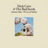 Cave Nick & The Bad Seeds Abattoir Blues / The Lyre of Orpheus CD+DVD