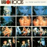 Hanoi Rocks All Those Wasted Years - Live At The Marquee