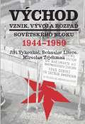 Libri Vchod. Vznik, vvoj a rozpad sovtskho bloku 1944-1989