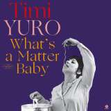 Yuro Timi What's A Matter Baby -Bt-