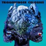 Triggerfinger Colossus -Ltd-