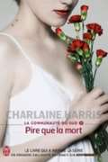 Harris Charlaine La Communaute Du Sud 8: Pire que La mort