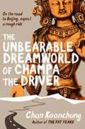 Transworld Publishers The Unbearable Dreamworld of Champa the Driver