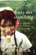 Vintage Books Bury Me Standing : The Gypsies and Their Journey