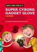 Random House Nick and Teslas Super-Cyborg Gadget Glove