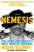 Glenny Misha Nemesis: The Hunt for Brazils Most Wanted Criminal