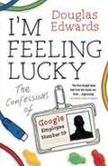 Penguin Books Im Feeling Lucky - The Confessions of Google Employee Number 59