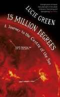 Penguin Books 15 Million Degrees : A Journey to the Centre of the Sun