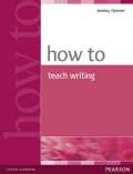 PEARSON Longman How to Teach Writing