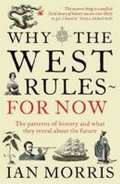 Profile books Why the West Rules for Now : The Patterns of History and What They Reveal About the Future