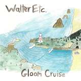 Walter Etc. Gloom Cruise