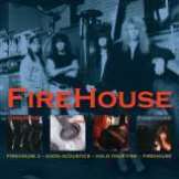 Firehouse 3 + Good Accoustics + Hold Your Fire (Firehouse Box set 3CD)