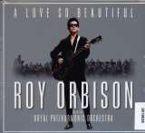 Orbison Roy A Love So Beautiful: Roy Orbison & The Royal Philharmonic Orchestra