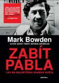 Bowden Mark Zabt Pabla - Lov na nejvtho psance svta