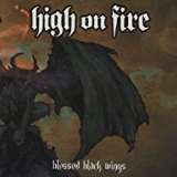 High On Fire Blessed Black Wings Ltd.
