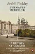 Penguin Books The Gates of Europe : A History of Ukraine