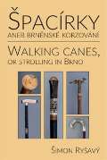 imon Ryav pacrky aneb brnnsk korzovn -Walking Canes or strolling in Brno