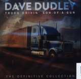 Dudley Dave Truck Drivin' Son-Of-A-Gun - The Definitive Collection