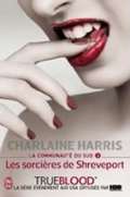 Harris Charlaine La Communaute Du Sud 4 : Les Sorcires de Shreveport