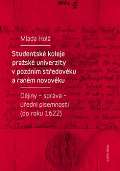 Karolinum Studentské koleje pražské univerzity v pozdním středověku a raném novověku