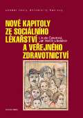 kolektiv autorů Nové kapitoly ze sociálního lékařství a veřejného zdravotnictví
