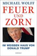 Rowohlt Taschenbuch Verlag Feuer und Zorn: Im Weien Haus von Donald Trump
