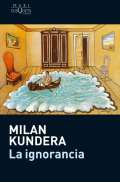 Kundera Milan La ignorancia